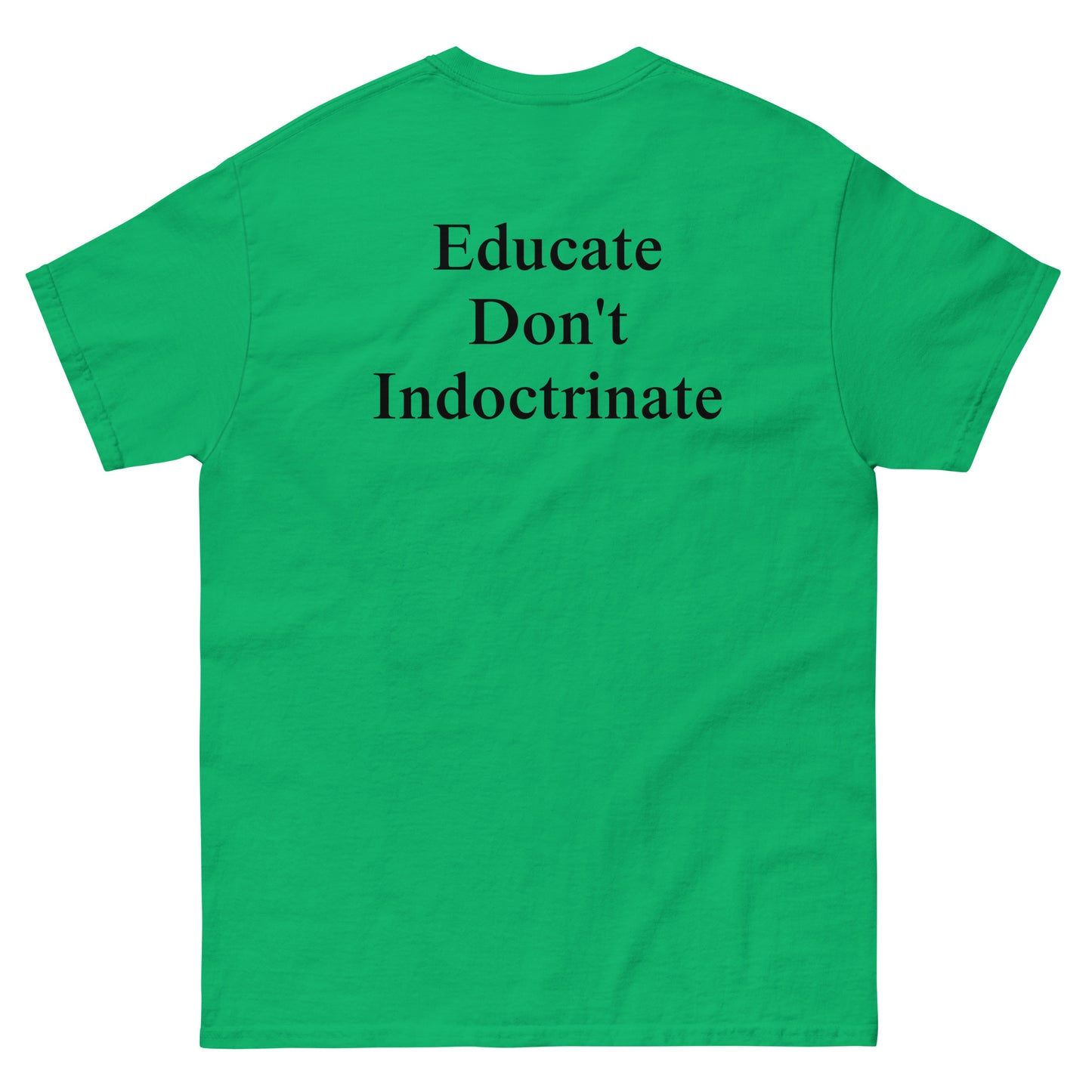 QLE Tee - Educate Don't Indoctrinate