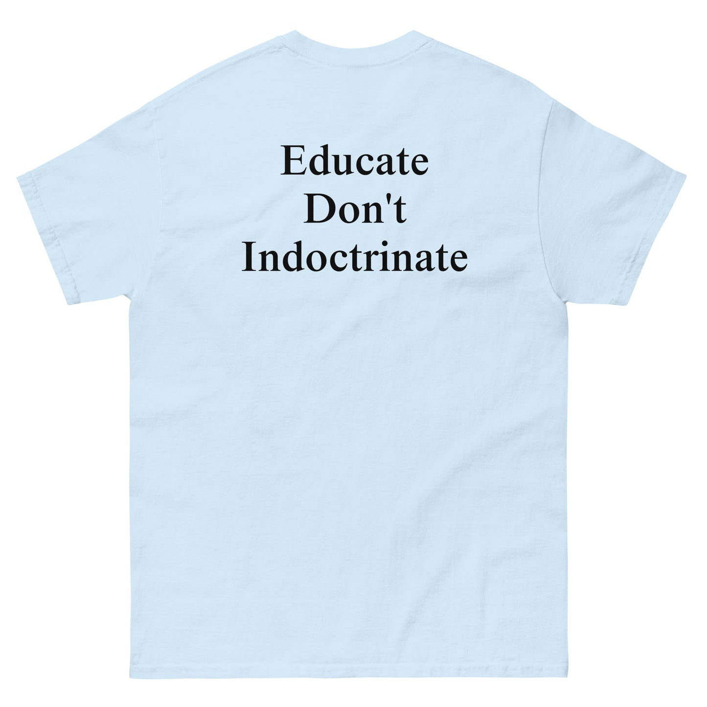 QLE Tee - Educate Don't Indoctrinate