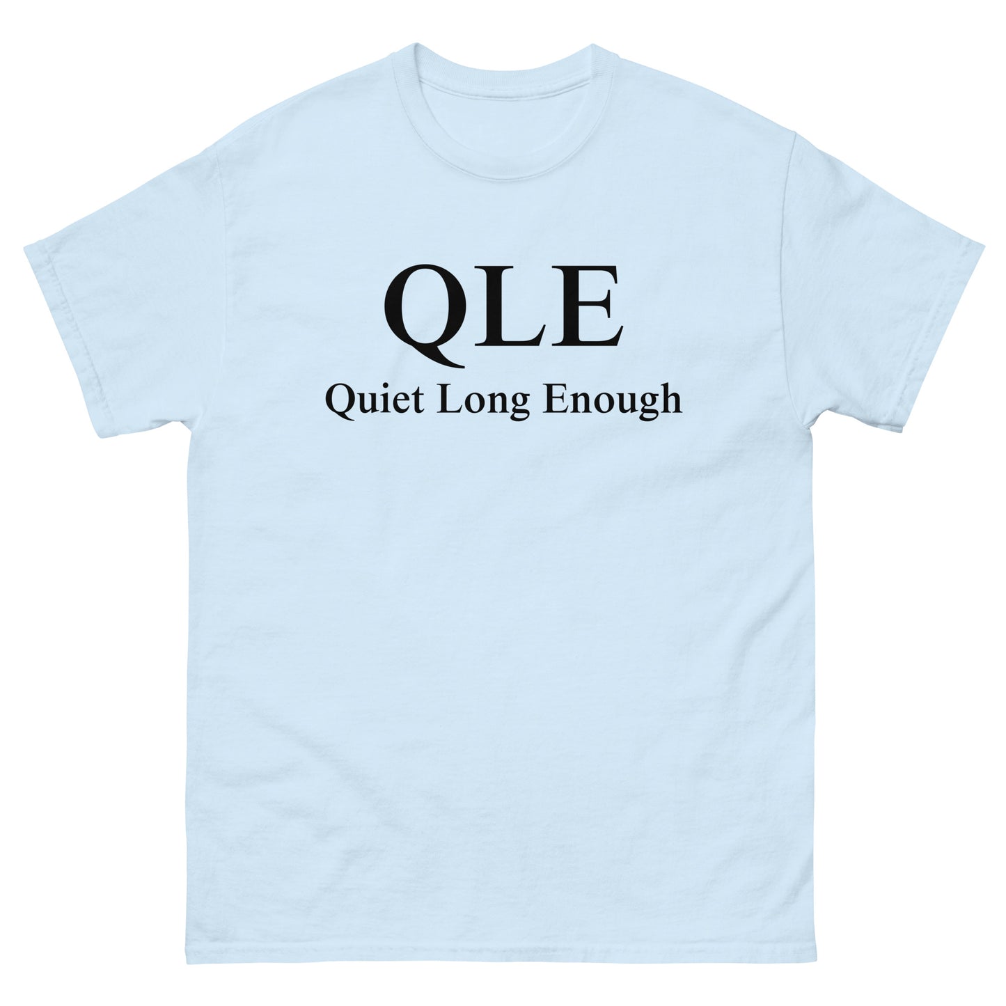 QLE Tee - Stop Shouting