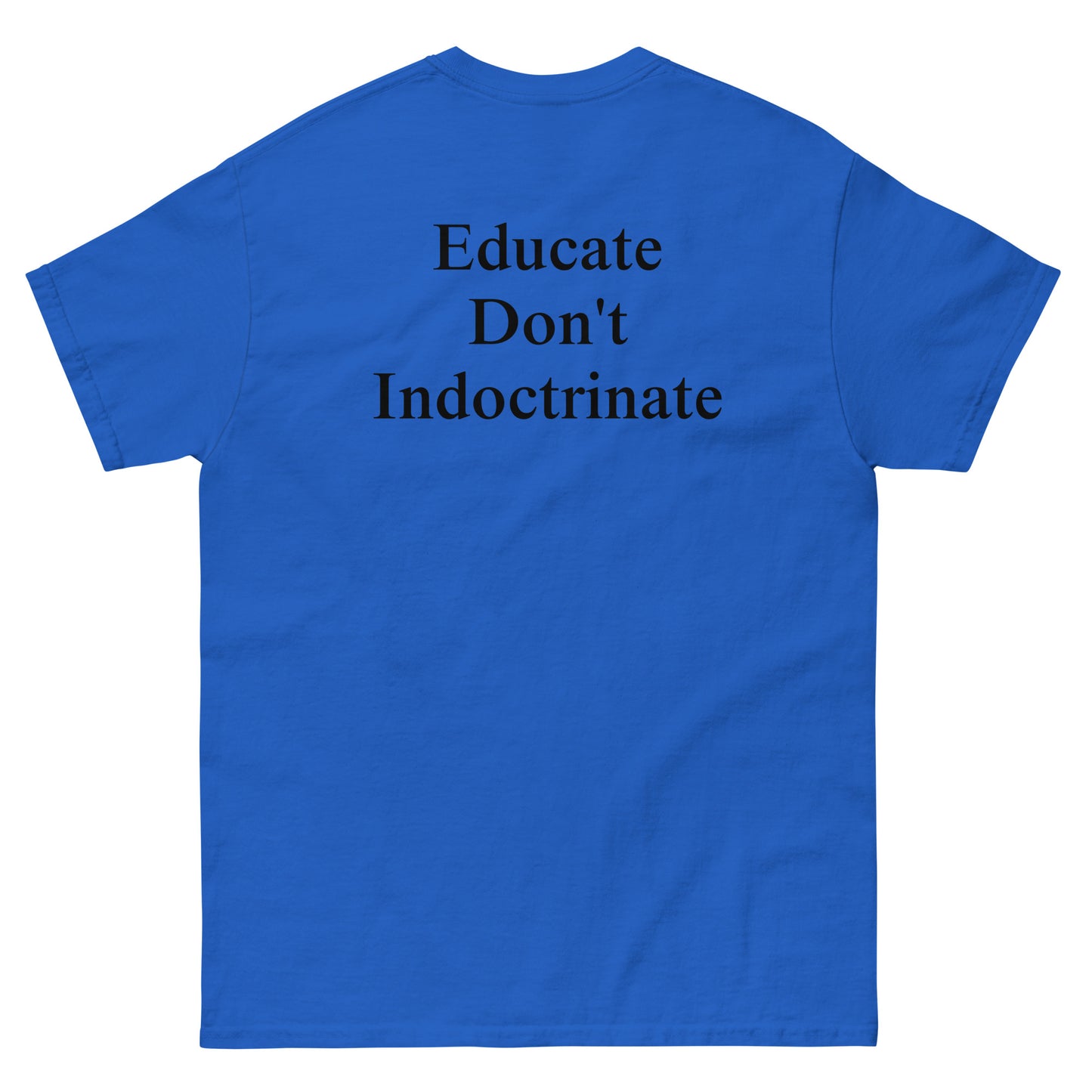 QLE Tee - Educate Don't Indoctrinate